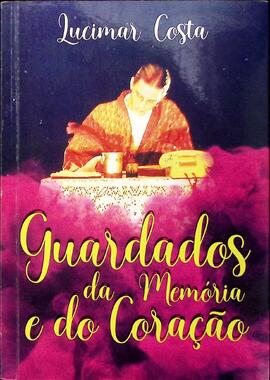 Guardados da memória e do coração