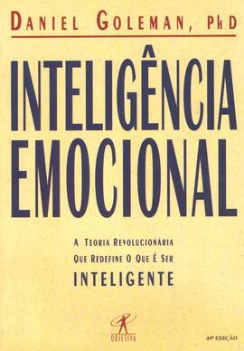 Inteligência emocional: a teoria revolucionária que redefine o que é ser inteligente