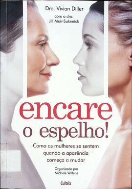 Encare o espelho!: como as mulheres se sentem quando a aparência começa a mudar