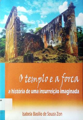 O templo e a forca: a história de uma insurreição imaginada