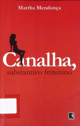 Canalha, substantivo feminino