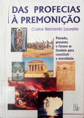 Das profecias à premonição: passado, presente e futuro se fundem para constituir a eternidade