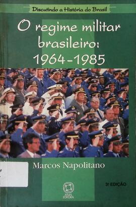 O regime militar brasileiro: 1964-1985