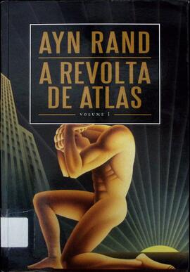 A revolta de Atlas - Volume I
