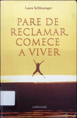 Pare de reclamar, comece a viver
