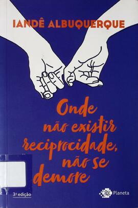 Onde não existir reciprocidade, não se demore