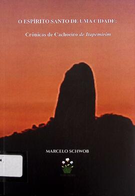 O Espírito Santo de uma cidade: crônicas de Cachoeiro de Itapemirim
