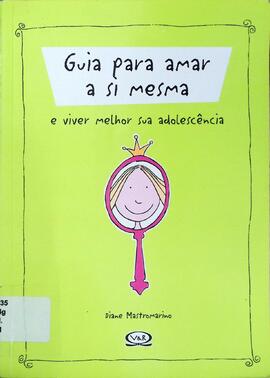 Guia para amar a si mesma e viver melhor sua adolescência