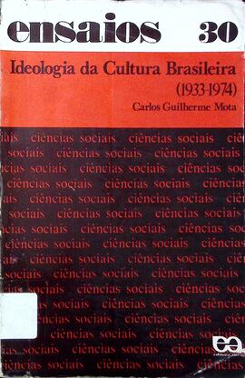 Ideologia da cultura brasileira: pontos de partida para uma revisão histórica