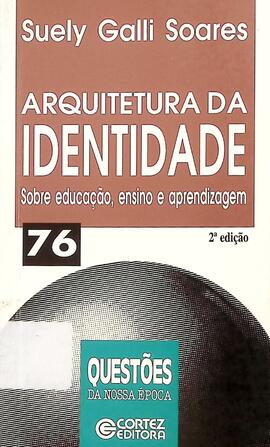 Arquitetura da identidade: sobre a educação, ensino e aprendizagem