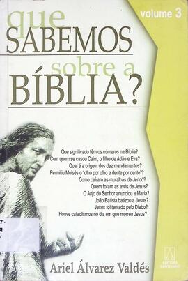 Que sabemos sobre a Bíblia? - Volume III