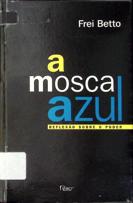 A mosca azul: reflexões sobre o poder