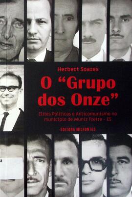 O "Grupo dos Onze": elites políticas e anticomunismo no município de Muniz Freire