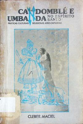 Candomblé e umbanda no Espírito Santo: práticas culturais religiosas afro-capixabas