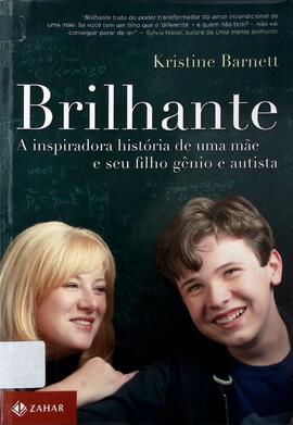 Brilhante: a inspiradora história de uma mãe e seu filho gênio e autista