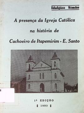 A presença da Igreja Católica na história de cachoeiro de Itapemirim - E. Santo