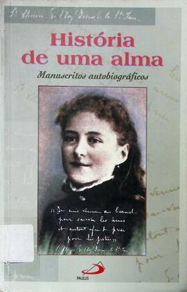 História de uma alma: manuscritos autobiográficos