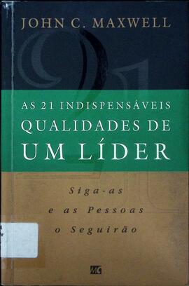 As 21 indispensáveis qualidades de um lider