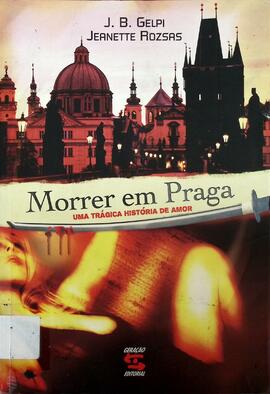 Morrer em Praga: uma trágica história de amor