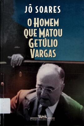 O homem que matou Getúlio Vargas