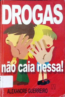 Drogas: não caia nessa!