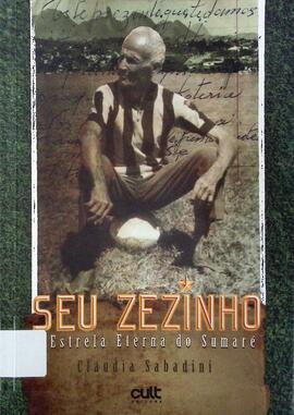 Seu Zezinho: a estrela eterna do Sumaré