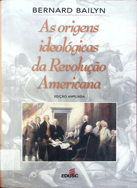 As origens ideológicas da Revolução Americana