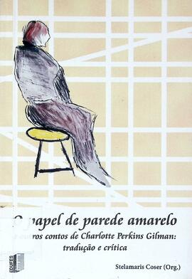 O papel de parede amarelo e outros contos de Charlotte Perkins Gilman: tradução e crítica
