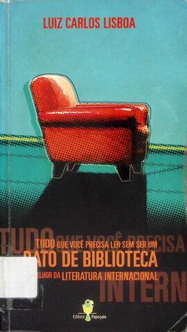 Tudo que você precisa ler sem ser um rato de biblioteca: o melhor da literatura internacional