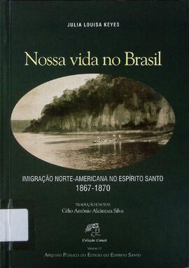 Nossa vida no Brasil: imigração norte-americana no Espírito Santo 1867-1870