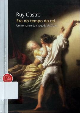 Era no tempo do rei: um romance da chegada da Corte