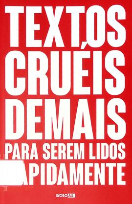 Textos cruéis de mais para serem lidos rapidamente