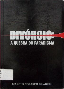 Divórcio: a quebra de paradigma