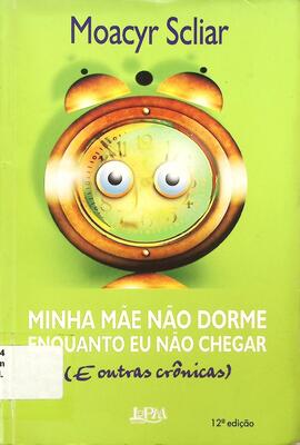 Minha mãe não dorme enquanto eu não chegar (e outras crônicas)