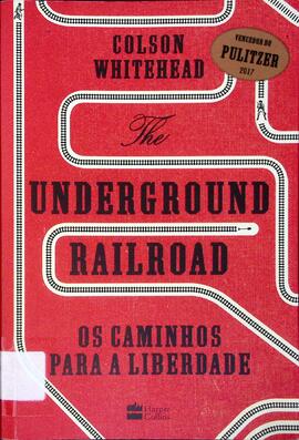 Underground Railroad: os caminhos para a liberdade