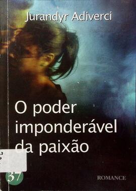 O poder imponderável da paixão