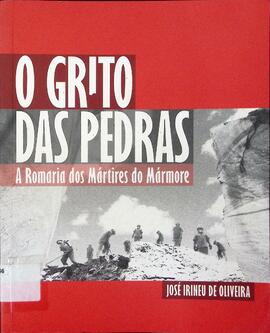 O grito das pedras: a romaria dos mártires do mármore