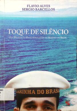 Toque de silêncio: uma história de homossexualidade na Marinha do Brasil