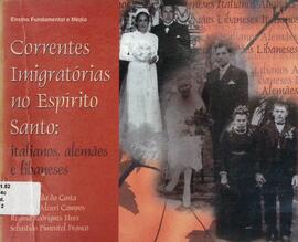 Correntes imigratórias no Espírito Santo: alemães, italianos e libaneses: uma visão didática para...