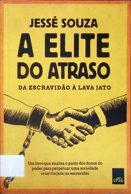 A elite do atraso: da escravidão à Lava Jato