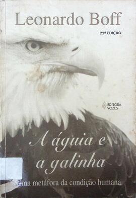 A águia e a galinha: uma metáfora da condição humana