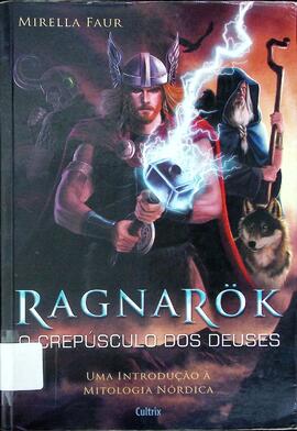 Ragnarök: o crepúsculo dos Deuses: uma introdução à mitologia nórdica