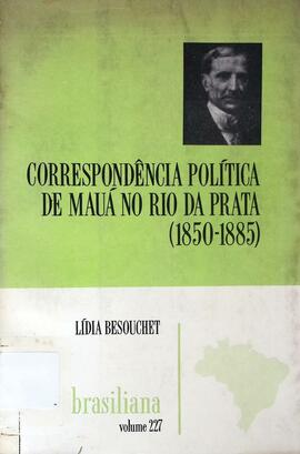 Correspondência política de Mauá no Rio da Prata (1850-1885)