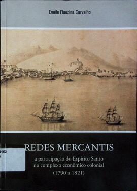 Redes mercantis: a participação do Espírito Santo no complexo econômico colonial de 1770-1821