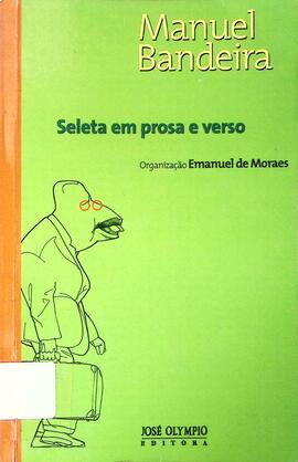 Seleta em prosa e verso - Manuel Bandeira