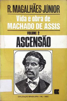 Vida e obra de Machado de Assis: ascensão