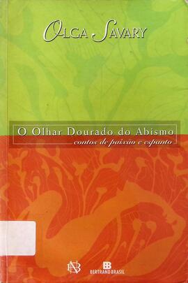 O olhar dourado do abismo: contos de paixão e espanto