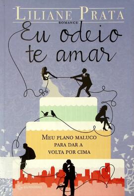Eu odeio te amar: meu plano maluco para dar a volta por cima