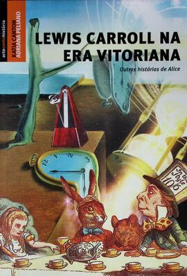 Lewis Carroll na era vitoriana: outras histórias de Alice