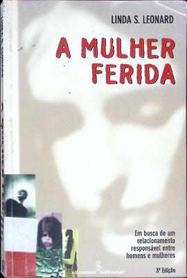 A mulher ferida: em busca de um relacionamento responsável entre homem e mulher